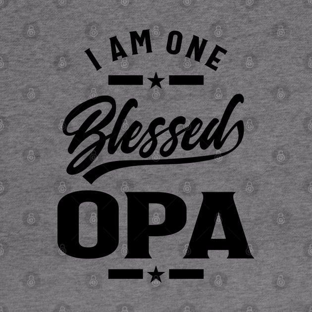 I Am One Blessed Opa by cidolopez